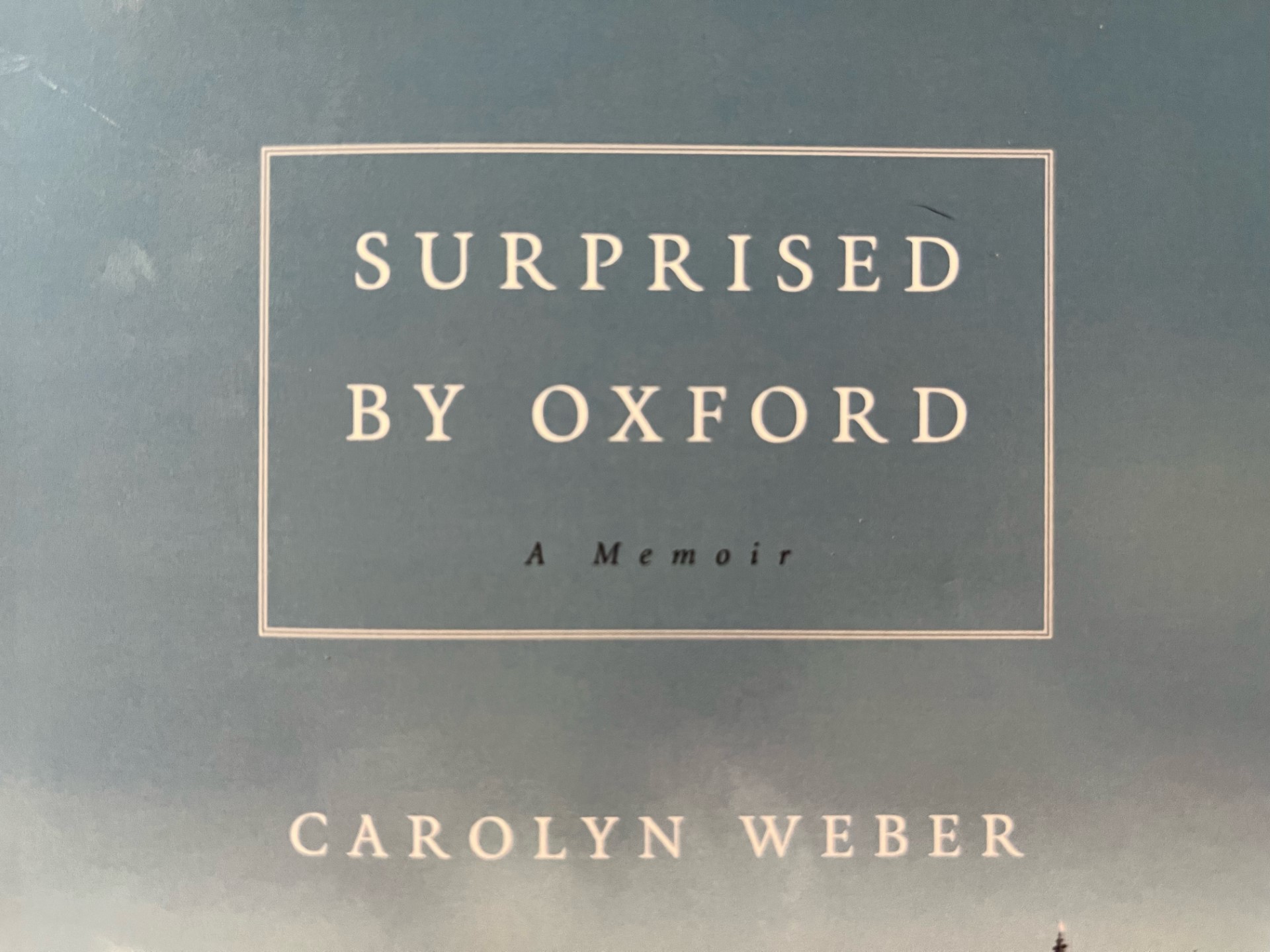 A Memoir of Faith: Surprised by Oxford